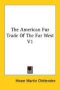 Cover for The American Fur Trade Of The Far West V1