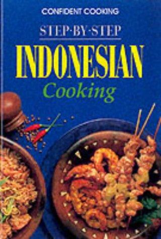 Cover for Step by Step Indonesian Cooking (Confident Cooking Series)