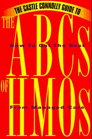 Cover for The Castle Connolly guide to the ABCs of HMOs
