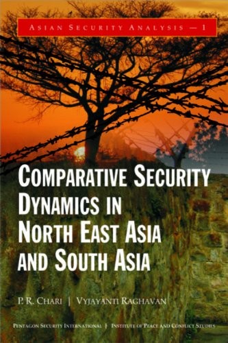 Cover for Comparative security dynamics in Northeast Asia and South Asia