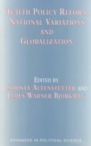 Cover for Health policy reform, national variations, and globalization