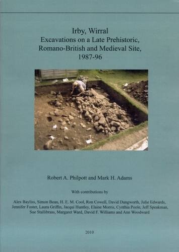 Cover for Irby, Wirral excavations on a late prehistoric, Romano-British and medieval site, 1987-96