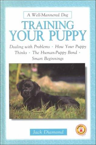 Cover for Training Your Puppy (Well-Mannered Dog)
