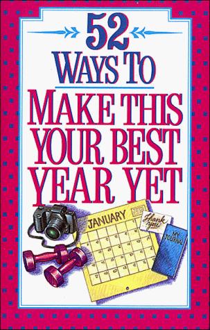 Cover for 52 ways to make this your best year yet