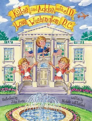 Cover for Katie and Addie with JD Love Washington DC
            
                Katie and Addie with JD