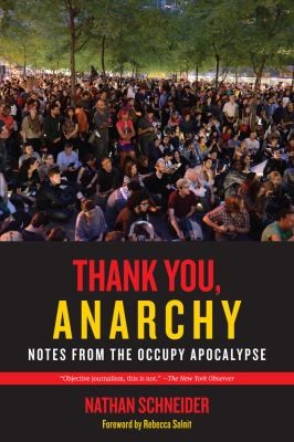 Cover for Thank You Anarchy Notes From The Occupy Apocalypse
