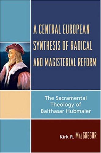 Cover for A Central European Synthesis of Radical and Magisterial Reform