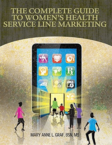 Cover for The Complete Guide to the Women's Health Service Line Marketing