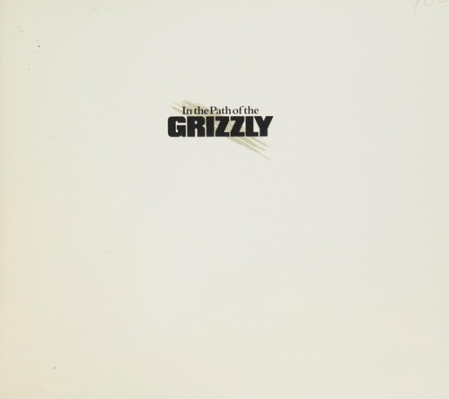 Cover for In the path of the grizzly