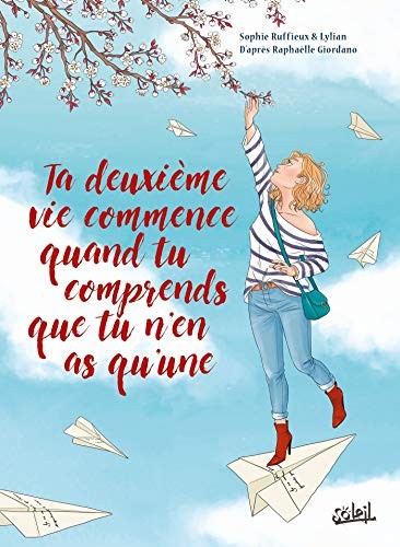 Cover for Ta deuxième vie commence quand tu comprends que tu n'en as qu'une
