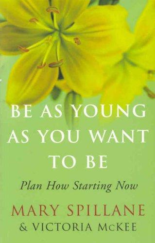 Cover for Be as Young as You Want to Be
