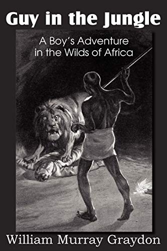 Cover for Guy in the Jungle, a Boy's Adventure in the Wilds of Africa