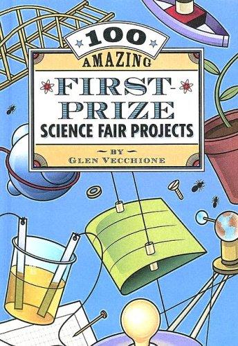 Cover for 100 Amazing First-Prize Science Fair Projects