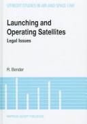 Cover for Launching and Operating Satellites:Legal Issues (Utrecht Studies in Air and Space Law)