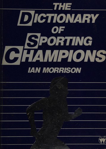Cover for The dictionary of sporting champions