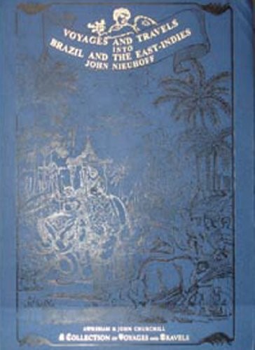 Cover for Voyages into Brazil and the East Indies ; Containing an Exact Description of the Dutch Brazil and Other Parts of the East-Indies; Their Provinces, Cities, Living Creatures and Products. The Customs, M