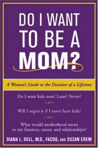 Cover for Do I Want to Be A Mom? 