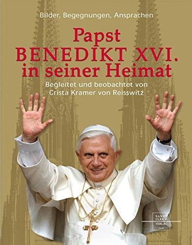 Cover for Papst Benedikt XVI. in seiner Heimat Bilder, Begegnungen, Ansprachen