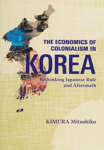 Cover for The Economics of Colonialism in Korea