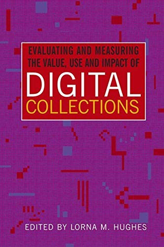 Cover for Evaluating & Measuring the Value, Use and Impact of Digital Collections