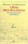 Cover for Allein über den Ozean. Ein Arzt in Einbaum und Faltboot.