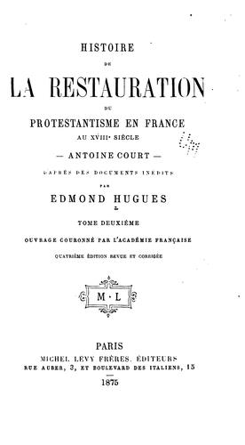 Cover for Histoire de la restauration du protestantisme en France au XVIIIe siècle--Antoine Court--d'après ...