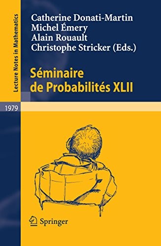 Cover for Séminaire de Probabilités XLII (Lecture Notes in Mathematics Book 1979)