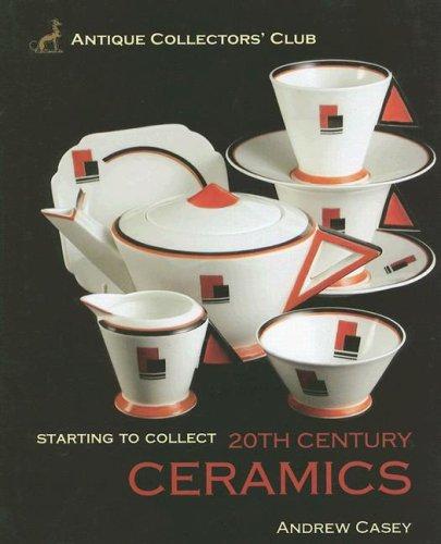 Cover for Starting to Collect 20th Century Ceramics (Starting to Collect)