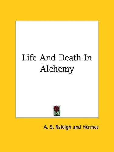 Cover for Life And Death In Alchemy