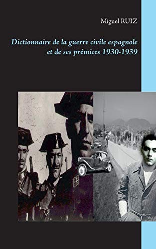Cover for Dictionnaire de la guerre civile espagnole et de ses prémices 1930-1939