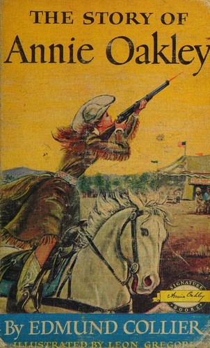 Cover for The story of Annie Oakley;