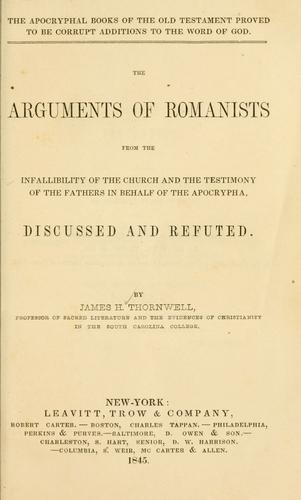 Cover for The arguments of Romanists from the infallibility of the church and the testimony of the fathers in behalf of the Apocrypha