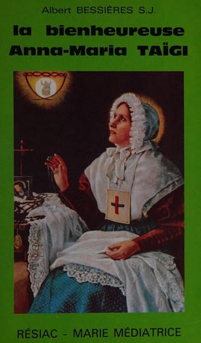 Cover for La bienheureuse Anna-Marie Taïgi, mère de famille, 1769-1837