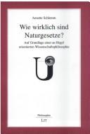 Cover for Wie wirklich sind Naturgesetze Auf Grundlage einer an Hegel orientierten Wissenschaftsphilosophie