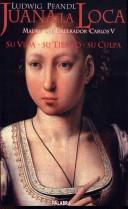 Cover for Juana La Loca - Su Vida, Su Tiempo, Su Culpa