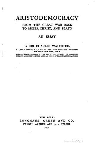 Cover for Aristodemocracy from the Great War Back to Moses, Christ, and Plato ; an Essay