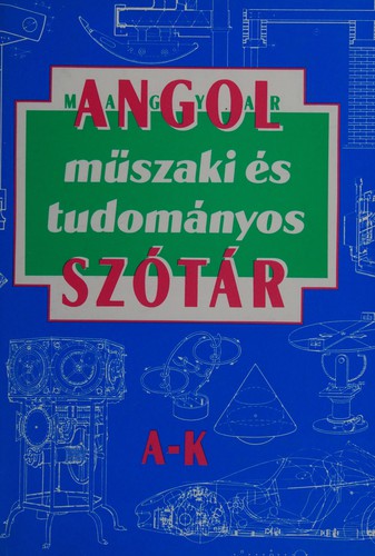 Cover for Angol-magyar műszaki és tudományos szótár =