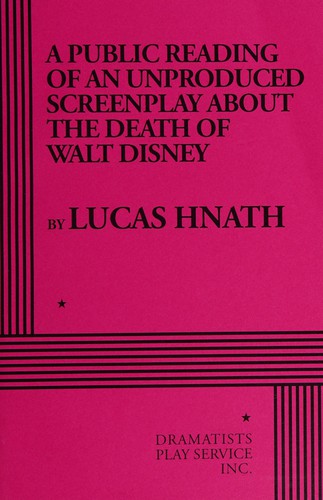 Cover for A public reading of an unproduced screenplay about the death of Walt Disney