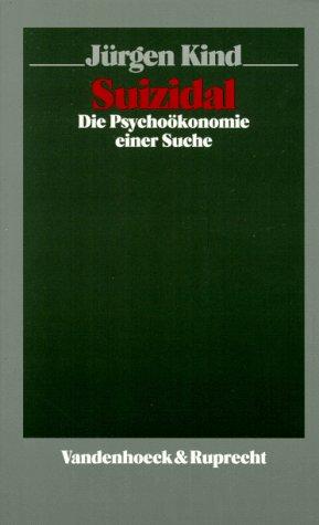 Cover for Suizidal. Die Psychoökonomie einer Suche.