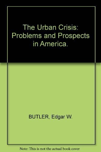 Cover for The Urban Crisis: Problems and Prospects in America.