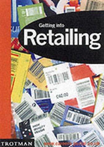 Cover for Getting into Retailing (Getting into Career Guides)