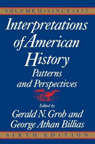 Cover for Interpretations of American History, Sixth Edition, Vol. 2: SINCE 1877 (Interpretations of American History: Patterns and Perspectives)