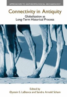 Cover for Connectivity In Antiquity Globalization As A Longterm Historical Process