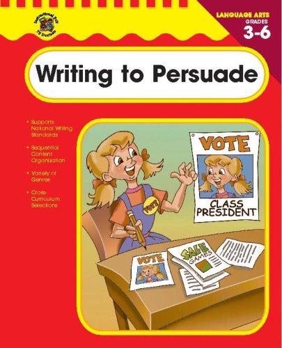 Cover for Writing to Persuade, Grades 3-6