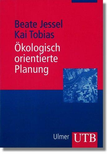 Cover for Ökologisch orientierte Planung. Eine Einführung in Theorien, Daten und Methoden.