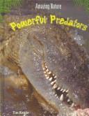 Cover for Powerful Predators (Knight, Tim. Amazing Nature.)