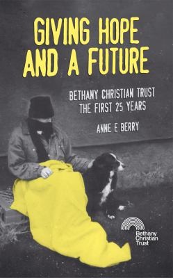 Cover for Giving Hope and a Future Bethany Christian Trust
