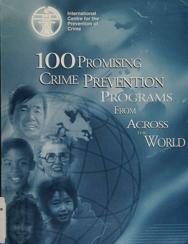 Cover for 100 Promising Crime Prevention Programs from Across the World (International Centre for the Prevention of Crime, Funded by Bureau of Justice Assistance, Office of Justice Programs, U.S. Department of Justice)
