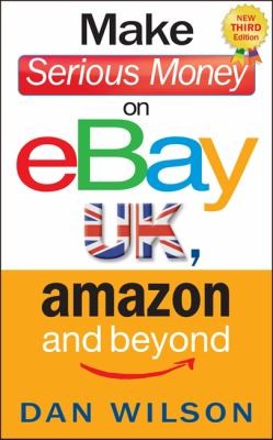 Cover for Make Serious Money On Ebay Uk Amazon And Beyond
