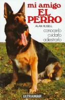Cover for Mi Amigo El Perro/ My Friend the Dog